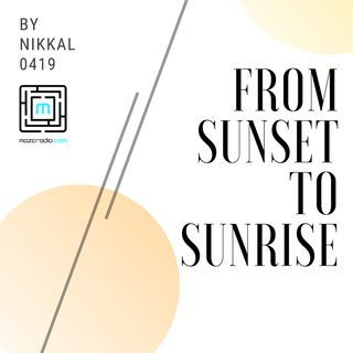 FROM SUNSET TO SUNRISE 0419 music by NIKKAL #Electronica #House #April